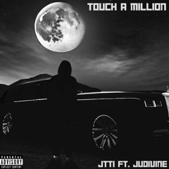 Touch A Million (Feat. Judivine)