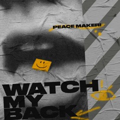 PEACE MAKER! - Watch My Back (Extended Mix)