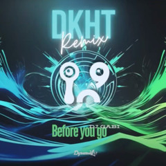 DJ Gabi - Before you go (DKHT Remix) [Dynamazin']