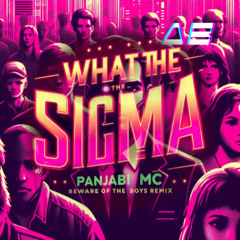 What The Sigma (Panjabi MC Beware of the boys Remix)