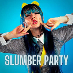 Slumber Party (Rain Paris Rock Ver)