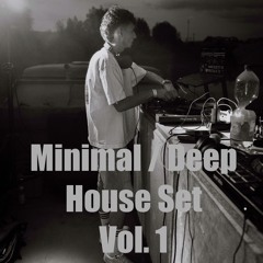Minimal / Deep House Set Vol. 1