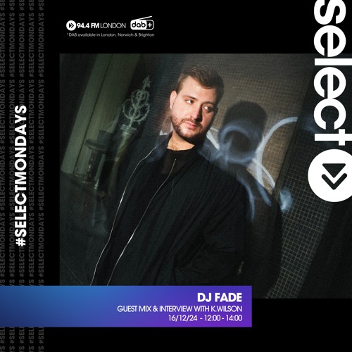 Select Radio London LIVE Session - Dj Fade 16.12.24