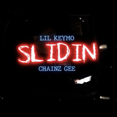 Slidin Ft. Chanizgee