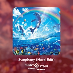 Symphony (Sunny Sydup Goes Hard Edit)