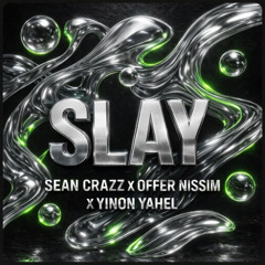 Sean Crazz X Offer Nissim X Yinon Yahel  X Riki Ben Ari - Slay  (Reconstruction Mix)
