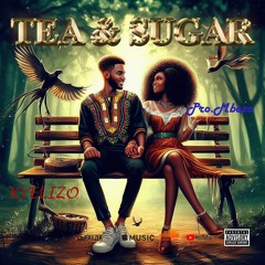 TEA & SUGAR - KYELIZO