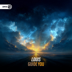Louis - Guide You (DWX Copyright Free)