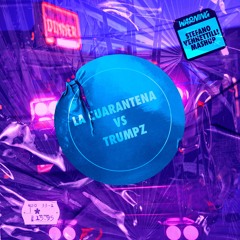 La Cuarantena vs Trumpz (Stefano Vennettilli Mashup)