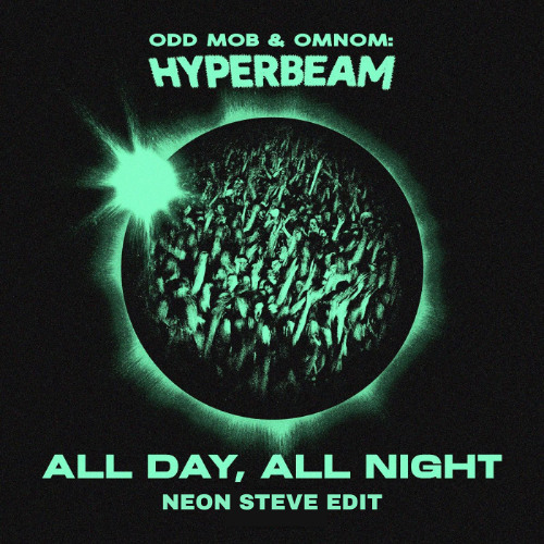 Hyperbeam - All Day All Night (Neon Steve Edit) FREE DOWNLOAD