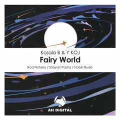Kosala B & Y KOJ - Fairy World (Shayan Pasha Remix)