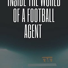 ❤️ Read Inside the World of a Football Agent by  Gennaro Giulio Tedeschi
