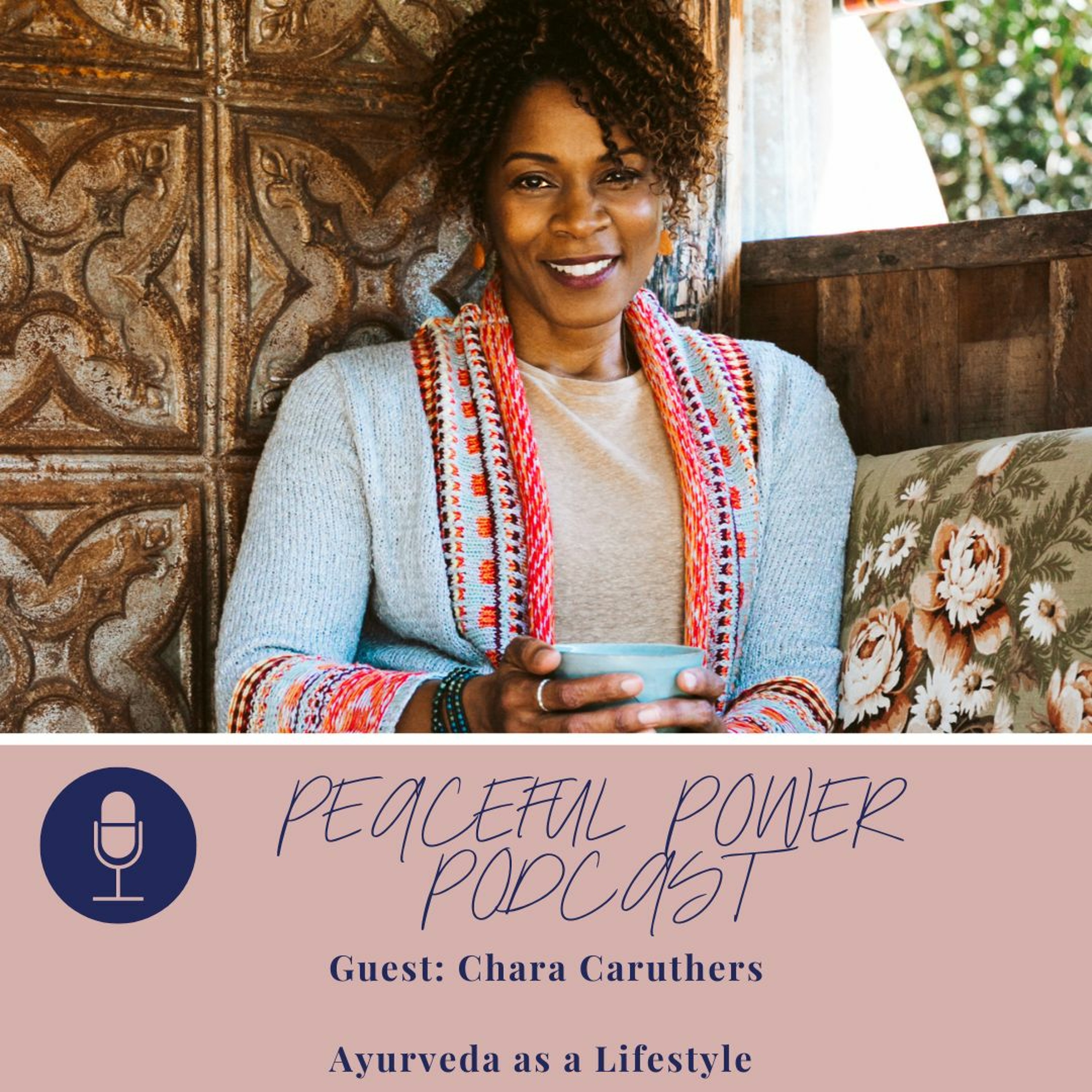 Chara Caruthers on Living an Ayurvedic Lifestyle