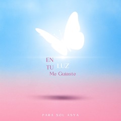 En Tu Luz (Me Guiaste)
