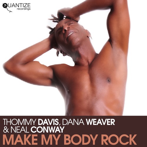 Thommy Davis Dana Weaver & Neal Conway Make My Body Rock
