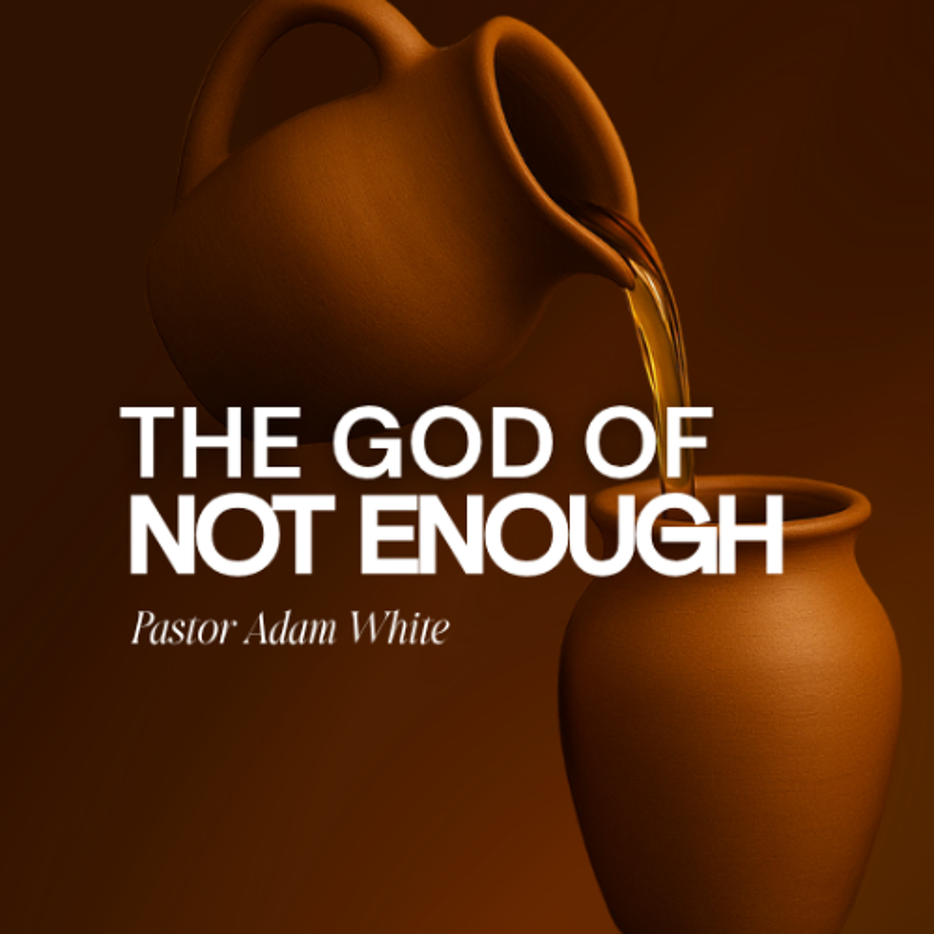 The God of Not Enough