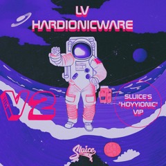 LV - HARDIONICWARE(SLUICE'S "HOYYIONIC" VIP) V2 [BDAY FREEBIE]