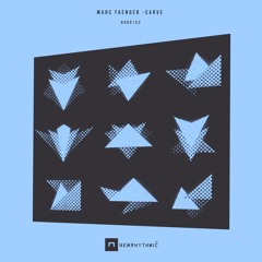 MARC FAENGER - Carve EP [Newrhythmic Recs]