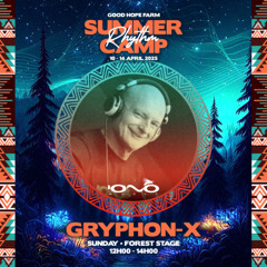 Gryphon-X - Summer Camp Rhythm Forest Floor 12pm - 2pm Sunday