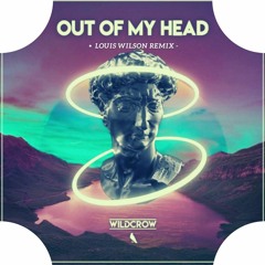 Wildcrow - Out Of My Head (Louis Wilson Remix)