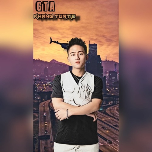 GTA - KhangTurtle Remix