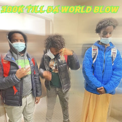 300K till Da World Blow ft.Salim,TK