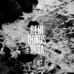 Murat Boz - Geri Dönüş Olsa (Kaan Kaya Remix)