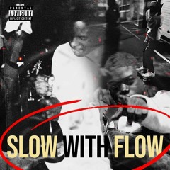 Slow With Flow