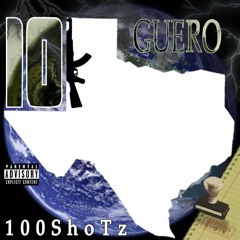 Guero10k - 100ShoTz Ft. LilCj Kasino & TrapBoyDre10k