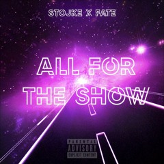 All for the show (ft. Fate)