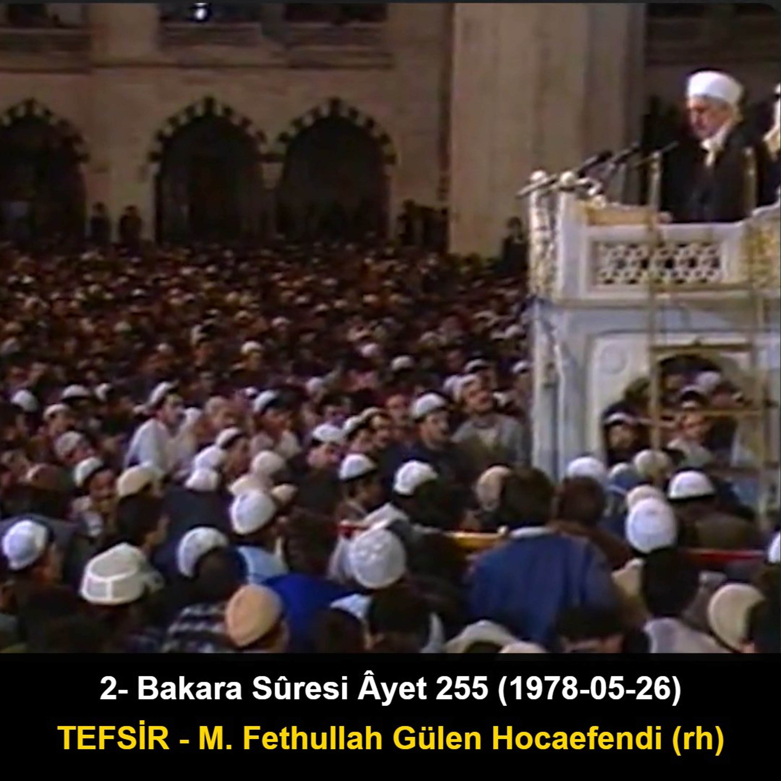 002.Bakara Sûresi Âyet 255 (1978-05-26) M. Fethullah Gülen Hocaefendi-TEFSİR episode artwork