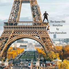 The Same Old Storyline Dave 🌎 Hanrahan