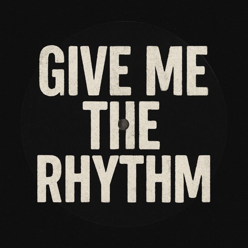Give Me The Rhythm (Free Download)