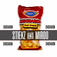 STIEKZ & MIROO - CHICHARON