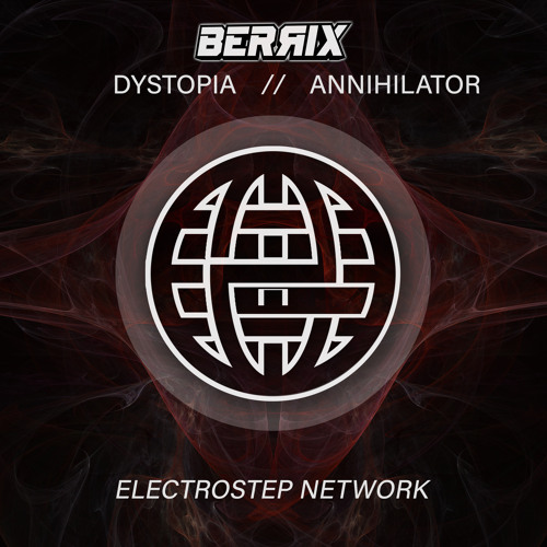 BERRIX - DYSTOPIA [Electrostep Network EXCLUSIVE]