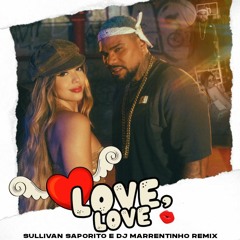 Melody, Naldo Benny - Love, Love (Sullivan Saporito E DJ Marrentinho Remix)