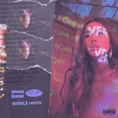Olivia Rodrigo - driver's license (NVWLS Remix)