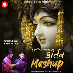 Swaminarayan Kirtan Mashup (feat. Yash Limbachiya)