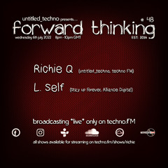 forward_thinking #48 *live* on techno FM with Richie Q & L.Self