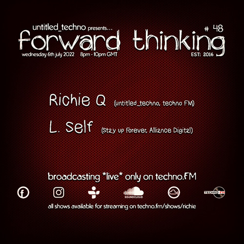 forward_thinking #48 *live* on techno FM with Richie Q & L.Self