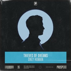 Thieves Of Dreams - Only Human