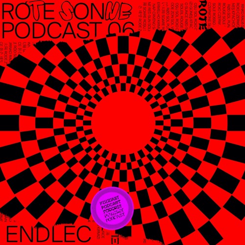 Rote Sonne Podcast 06 | Endlec