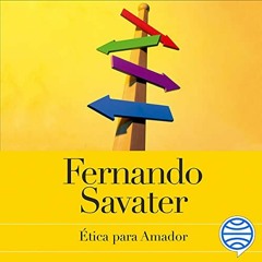 Access [EPUB KINDLE PDF EBOOK] Ética para Amador: Edición 20 aniversario by  Fernando Savater,Migu