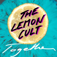 The Lemon Cult - Together