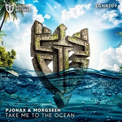 PJONAX & Morgseen - Take Me To The Ocean [OUT NOW!]