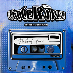Little Ravers - No Good (Old School Mix)