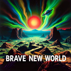 Brave New World I