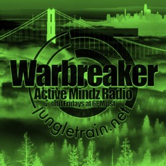 Warbreaker - Active Mindz Radio Aug 6th 2021 on jungletrain.net
