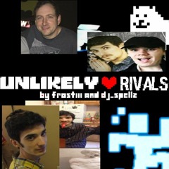 Unlikely Rivals ~ Remixed(FT. Frostii)
