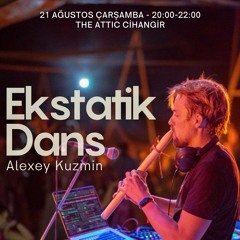 Ecstatic Dance Istanbul - Live Set By Dj Alexey Kuzmin 21.08.2024